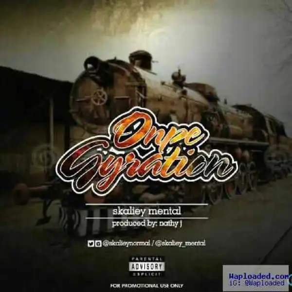 Skaliey Mental - Onpe Gyration